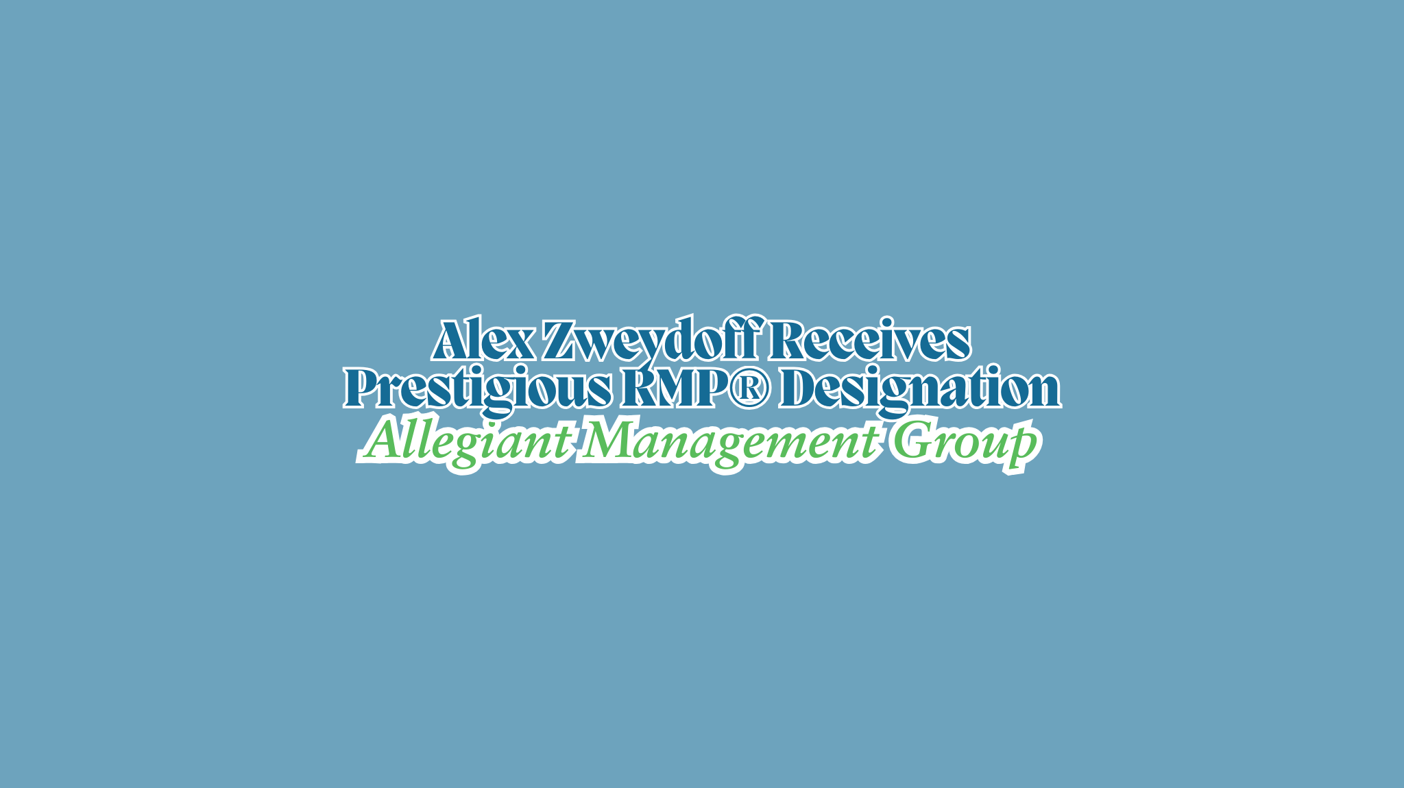 Alex Zweydoff Earns Prestigious RMP® Designation
