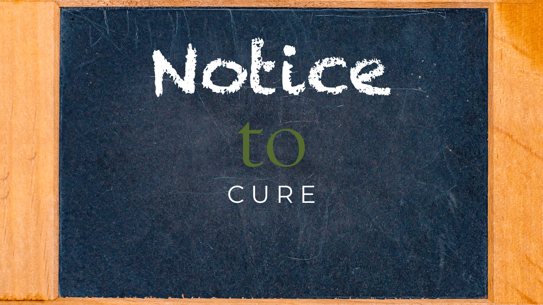 A wooden-framed chalkboard with the words 'Notice to Cure' written in different fonts and colors. 'Notice' is in a rough white chalk style, while 'to' is green and 'Cure' is clean white text, emphasizing a legal or rental compliance message.