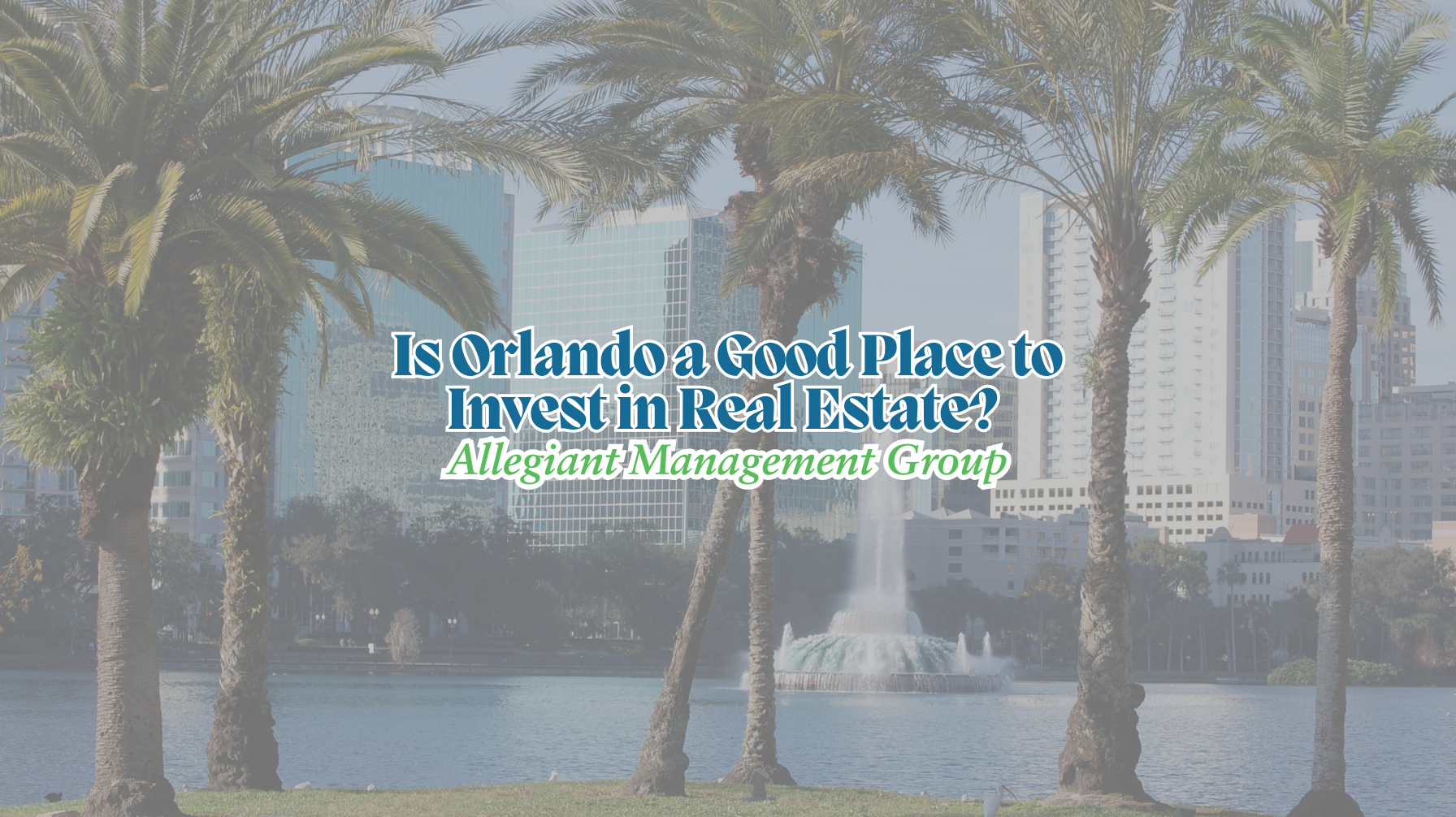 Is Orlando a Good Place to Invest in Real Estate?