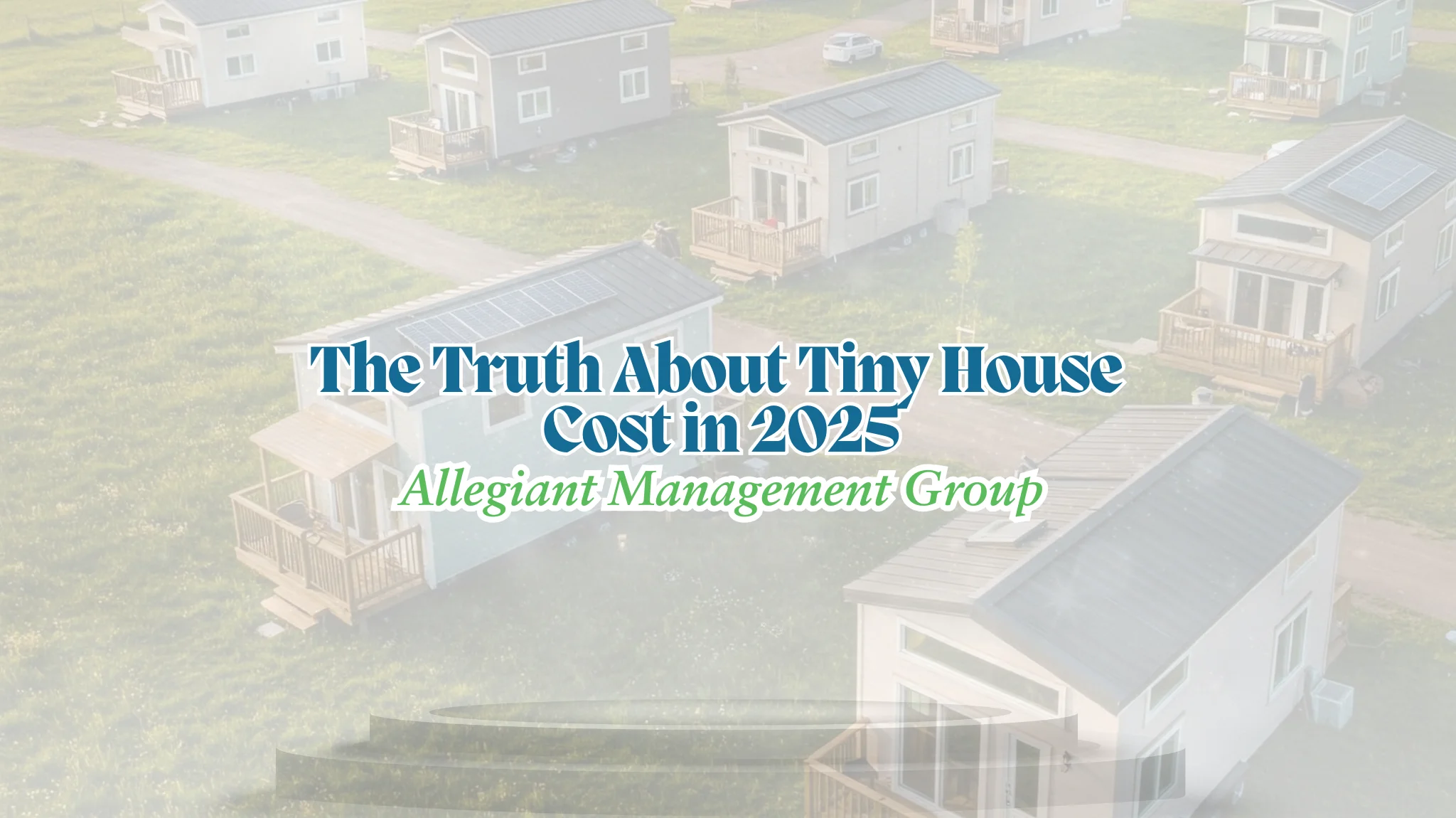 The Truth About Tiny House Cost in 2025